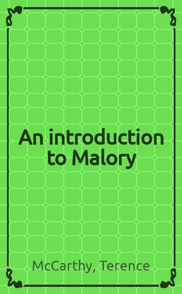 An introduction to Malory = Введение к роману Т.Мэлори "Смерть Артура"