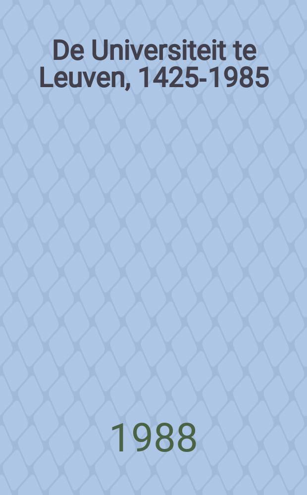 De Universiteit te Leuven, 1425-1985 = Университет Левена, 1425 - 1985