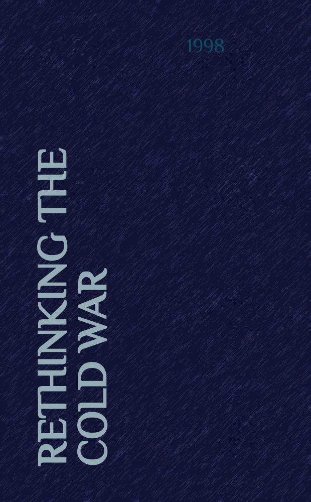 Rethinking the Cold War = Переосмысление Холодной Войны