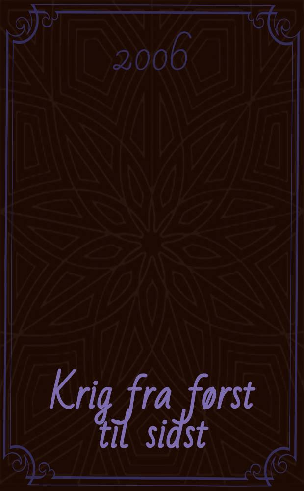 Krig fra først til sidst : festskrift til Knud J. V. Jespersen = Война от первого до последнего: статьи по военной истории Скандинавии