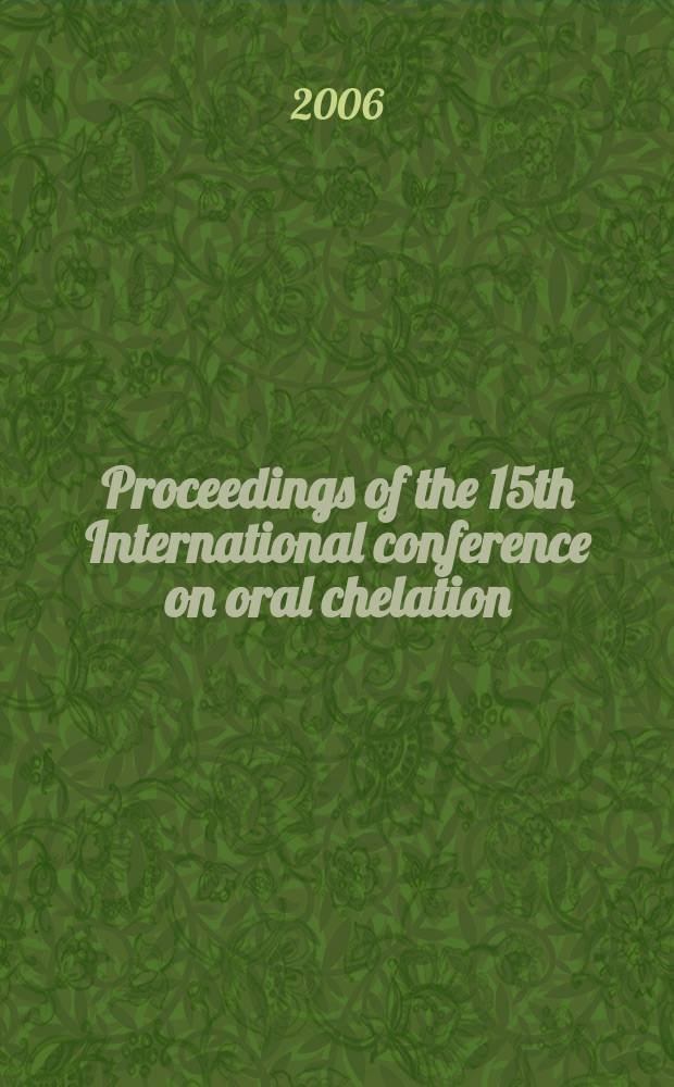 Proceedings of the 15th International conference on oral chelation (ICOC) in the treatment of thalassaemia and other diseases, Taichung, Taiwan, April 22 - 26, 2005. Pt 1