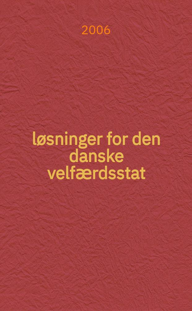 13 løsninger for den danske velfӕrdsstat = 13 решений проблем благосостояния Дании