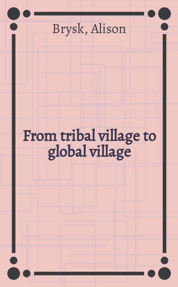 From tribal village to global village : Indian rights and international relations in Latin America = От родовой деревни к глобальноей деревне