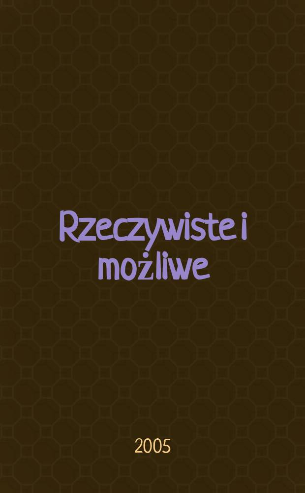 Rzeczywiste i możliwe : rozmowy z Florianem Śmieją = Действительные и возможные беседы с Флорианом Шмеей