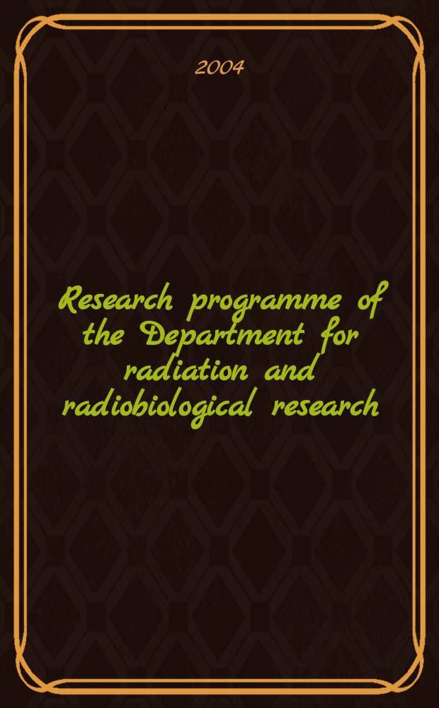 Research programme of the Department for radiation and radiobiological research : its performance in 2004 and the programme for 2005 : report to the 97th Session of the JINR scientific council, January 20-21, 2005 = Программа исследований департамента по радиации и радиобиологическим исследованиям:их результаты в 2004 и программа на 2005