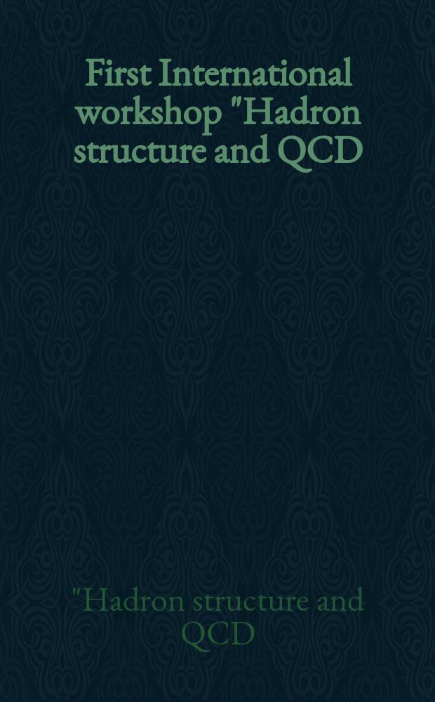First International workshop "Hadron structure and QCD: from low to high energies", HSQCD 2004, Repino, St. Petersburg, Russia, 18-22 May 2004