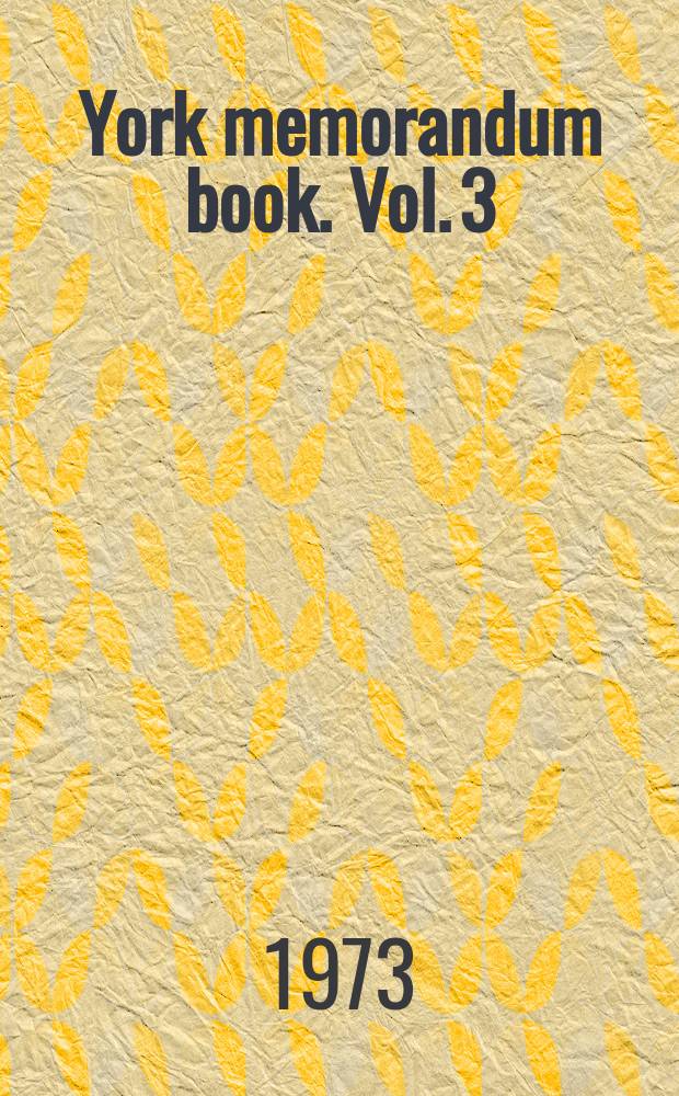 York memorandum book. [Vol. 3] : BY