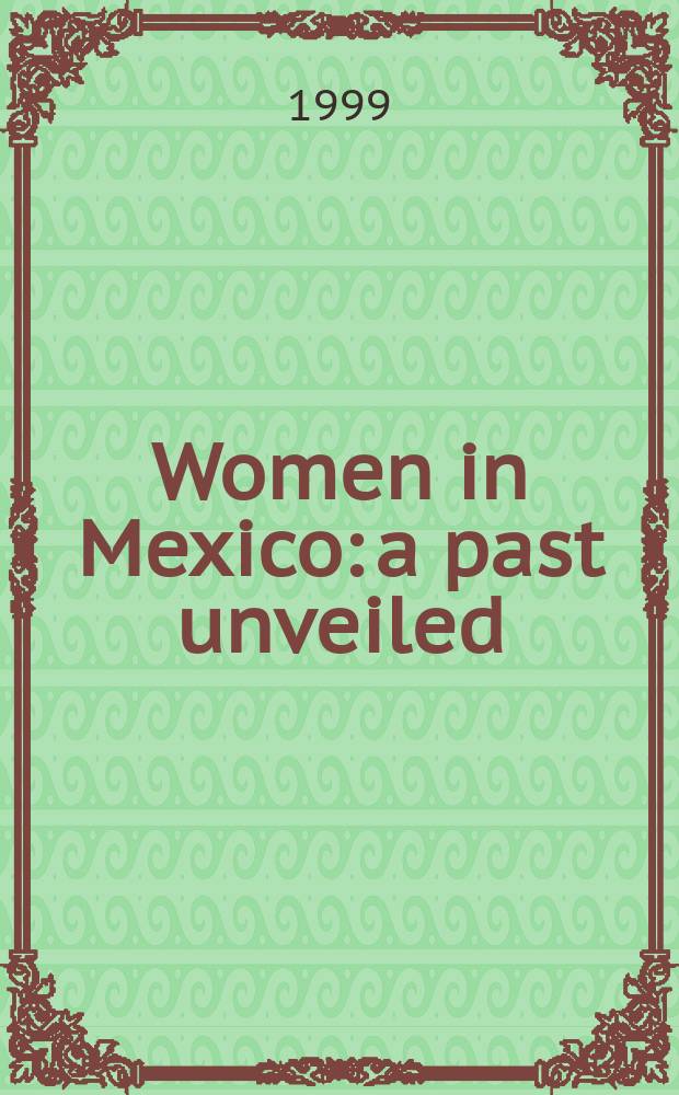 Women in Mexico: a past unveiled = Жунщины в Мексике: открытие прошлого