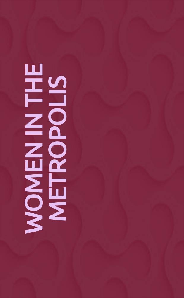 Women in the metropolis : gender and modernity in Weimar culture = Женщины в метрополисе: пол и совеременность в культуре Веймарской Республике