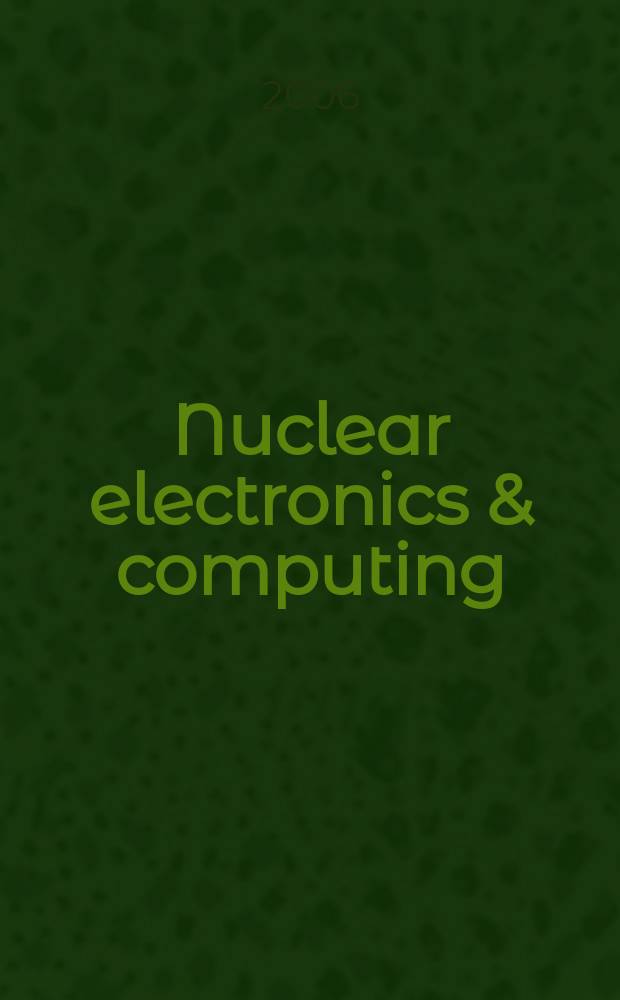 Nuclear electronics & computing = Ядерная электроника и компьютинг : XX International symposium, Varna, Bulgaria, September 12-18, 2005 : proceedings of the Symposium NEC'2005