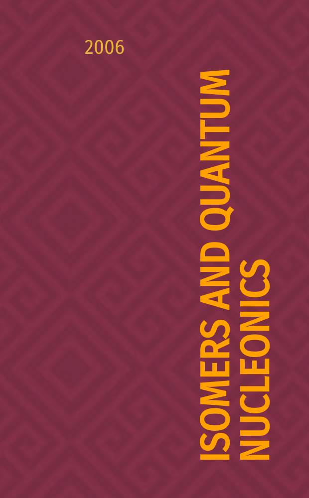 Isomers and quantum nucleonics : 7th AFOSR Workshop, Dubna, June 26 - July 1, 2005 : proceedings of the Workshop