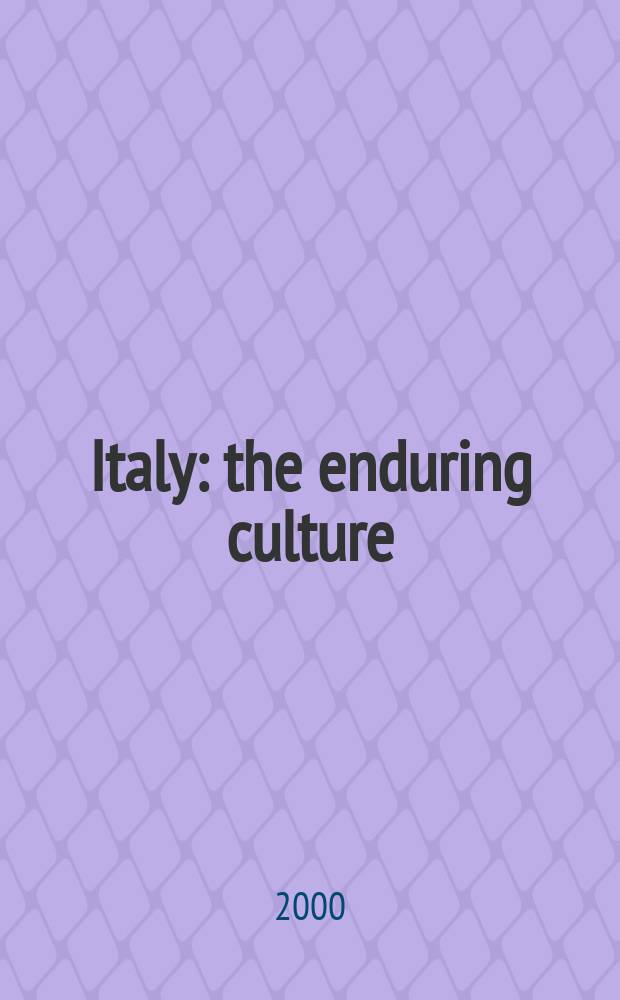 Italy : the enduring culture = Италия: долгая культура