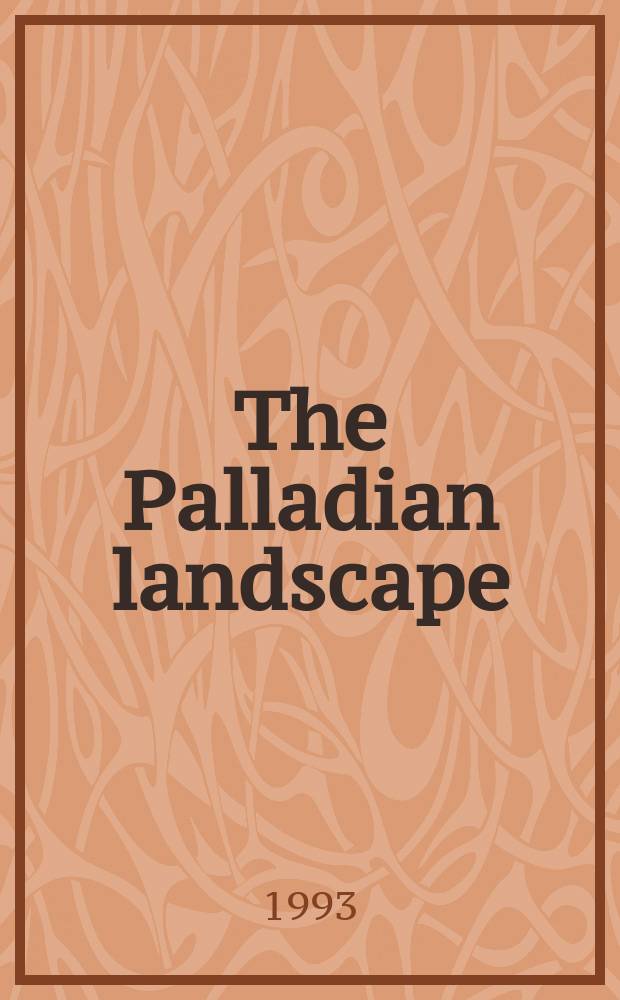 The Palladian landscape : geographical change and its cultural representations in sixteenth-century Italy = Палладианский ландшафт: географические изменения и его культурные презентации в Италии 16 века