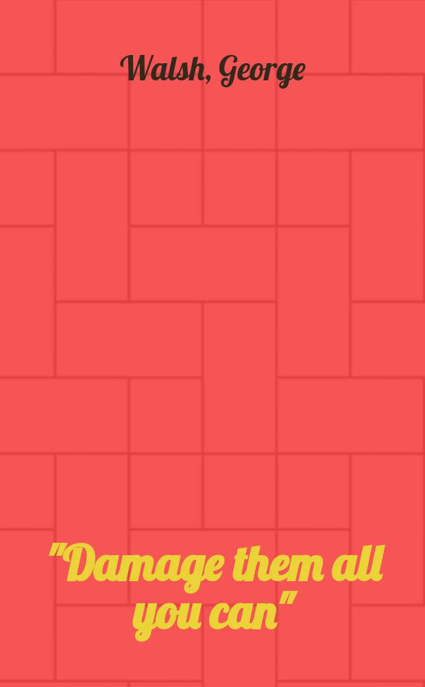 "Damage them all you can" : Robert E. Lee's Army of Northern Virginia = "Нанесите им ущерб насколько вы можете": армия роберта Эдуарда Ли Северной Виргинии