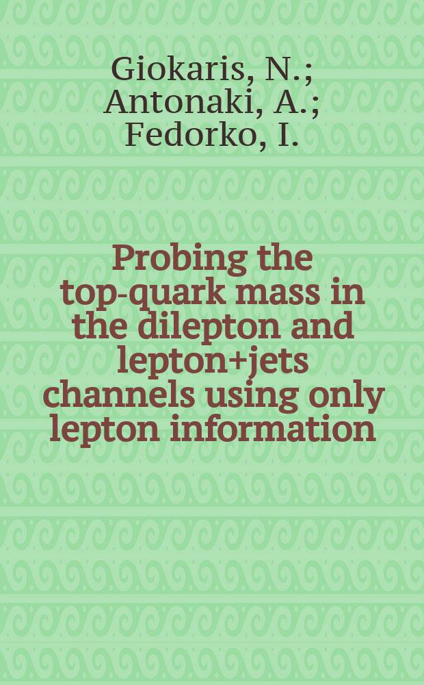 Probing the top-quark mass in the dilepton and lepton+jets channels using only lepton information
