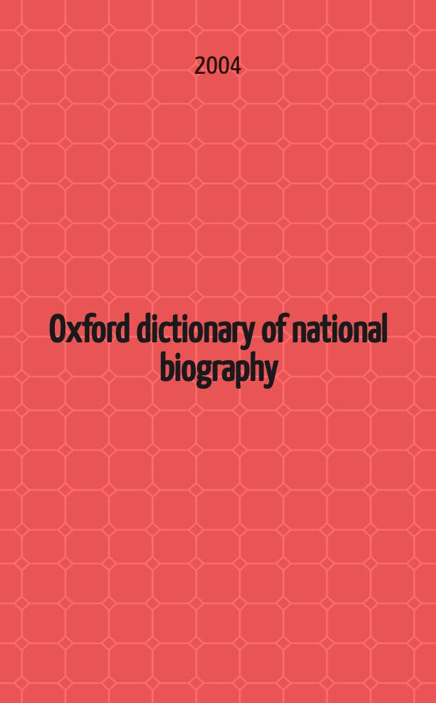 Oxford dictionary of national biography : from the earliest times to the year 2000. Vol. 5 : Belle - Blackman