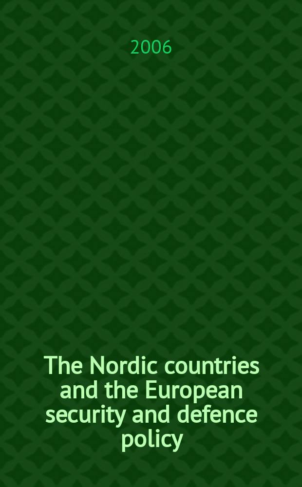 The Nordic countries and the European security and defence policy : papers from a Conference held in Stockholm on 28-29 October 2004 = Северные страны и Европейская безопасность и оборонительная политика