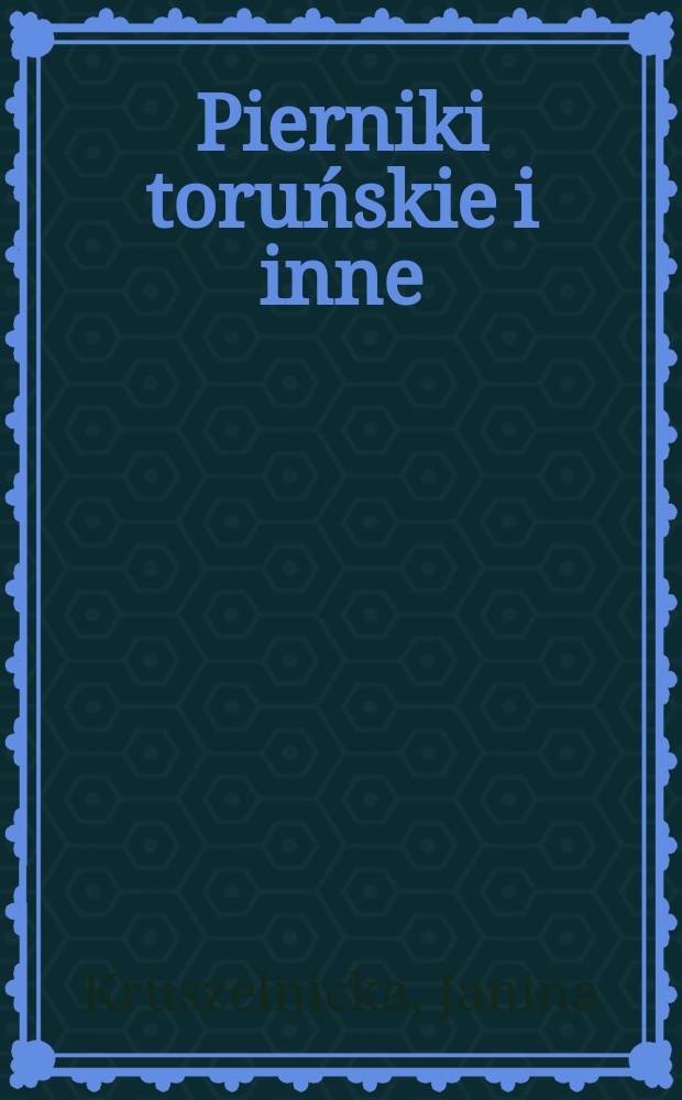Pierniki toruńskie i inne : katalog