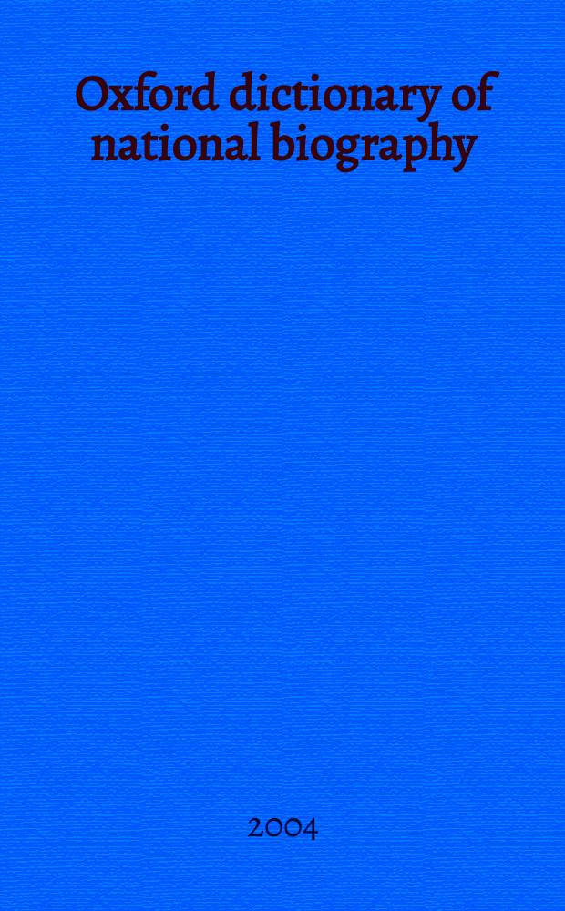 Oxford dictionary of national biography : from the earliest times to the year 2000. Vol. 30 : Jenner - Keayne