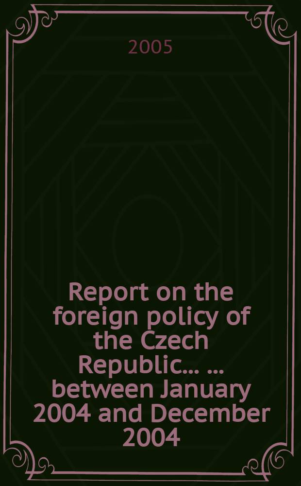 Report on the foreign policy of the Czech Republic ... ... between January 2004 and December 2004
