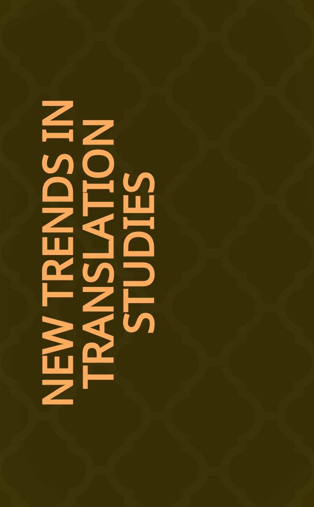 New trends in translation studies : in honour of Kinga Klaudy = Новые направления в изучении перевода