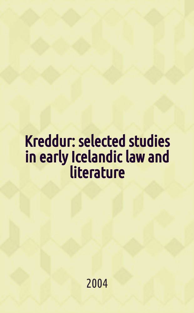 Kreddur : selected studies in early Icelandic law and literature = Креддур