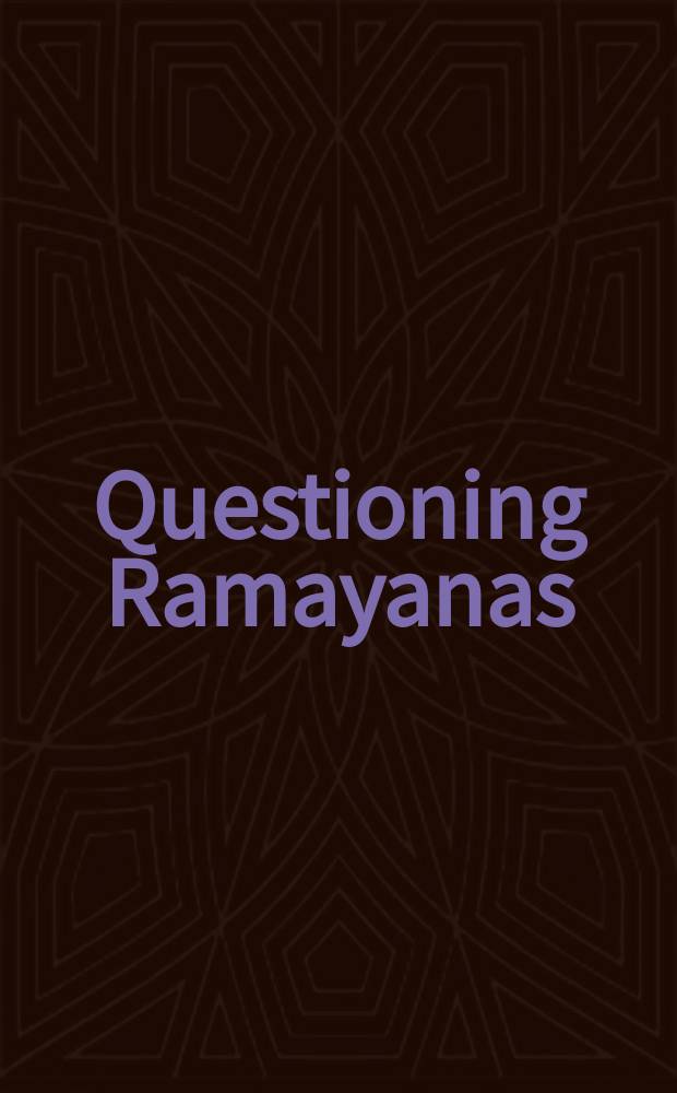 Questioning Ramayanas : a South Asian tradition = К вопросу о "Рамаяне"