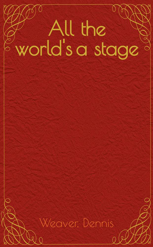 All the world's a stage = Весь мир- сцена: Денис Вивер