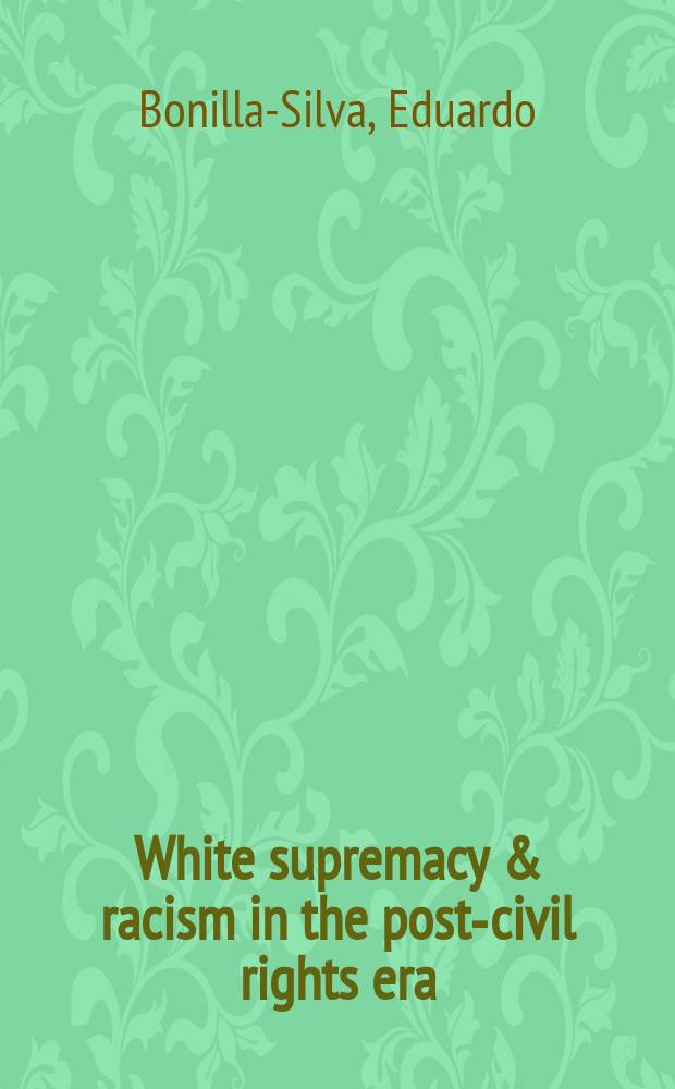 White supremacy & racism in the post-civil rights era = Превосходство белых и расизм в период после борьбы за рвноправие