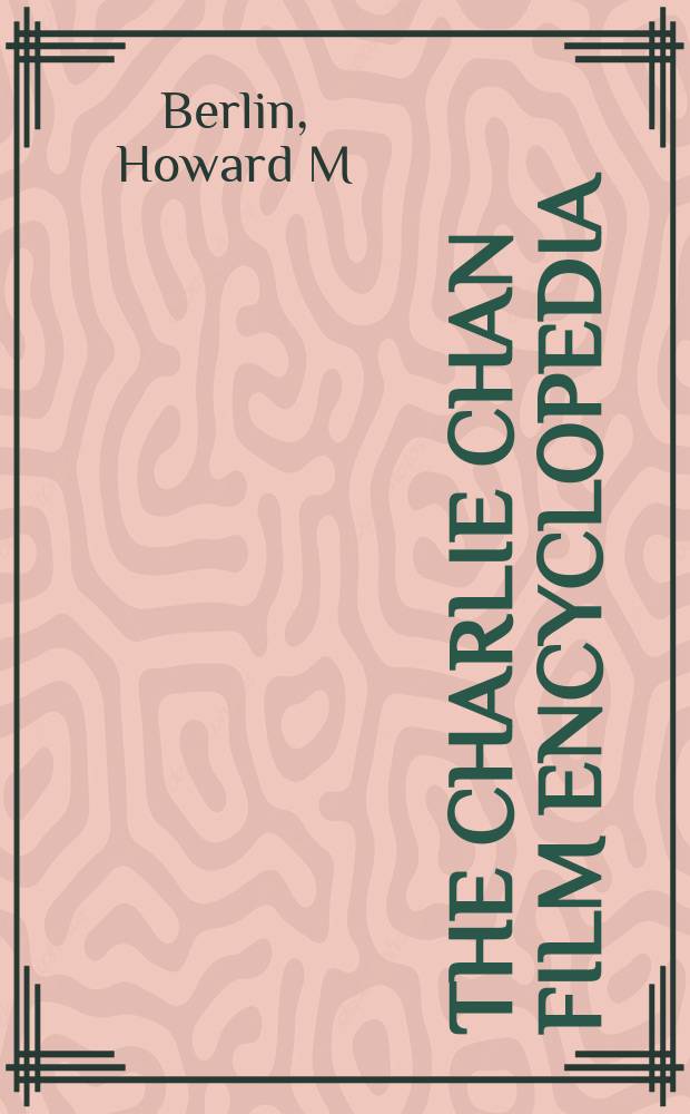 The Charlie Chan film encyclopedia = Чарли Чан: энциклопедия фильма