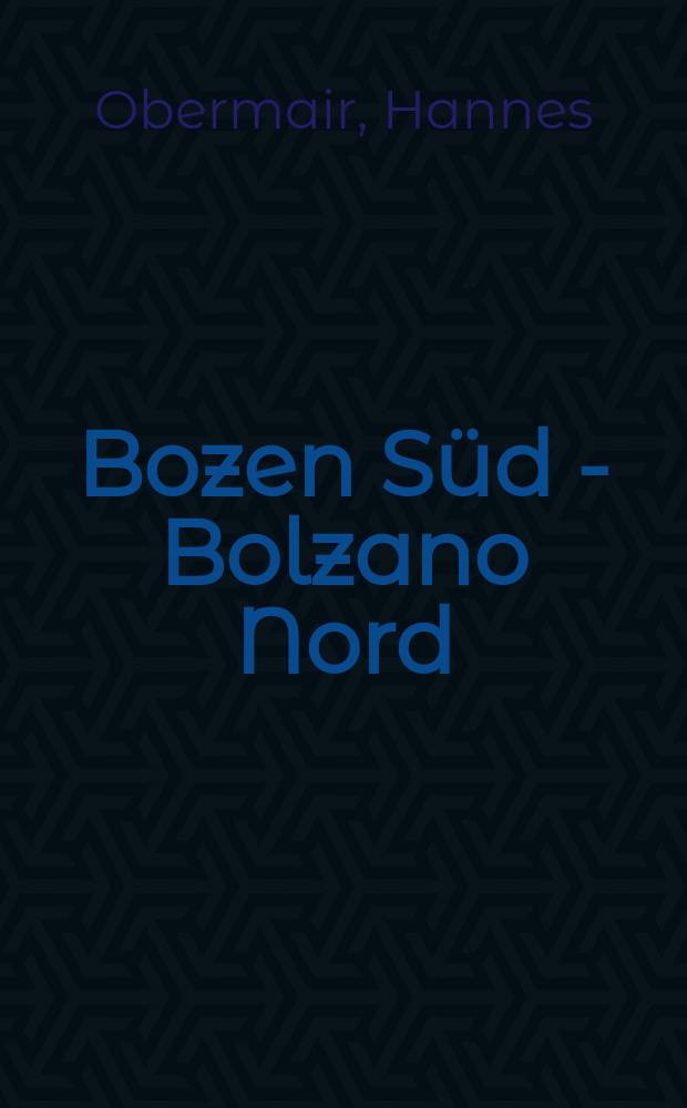 Bozen Süd - Bolzano Nord : Schriftlichkeit und urkundliche Überlieferung der Stadt Bozen bis 1500 = Южный Базен