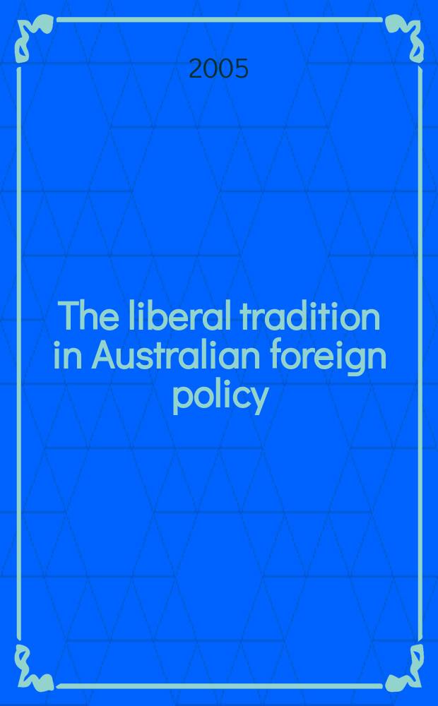 The liberal tradition in Australian foreign policy = Либеральная традиция в австралийской внешней политике