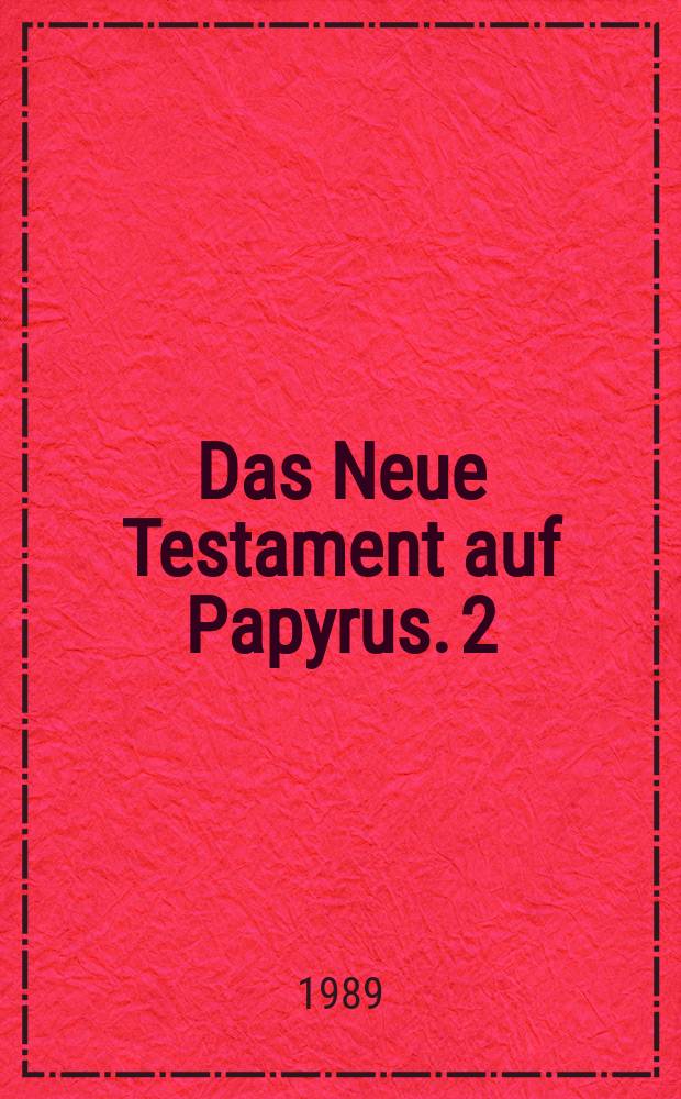 Das Neue Testament auf Papyrus. 2 : Die paulinischen Briefe = Послания Павла