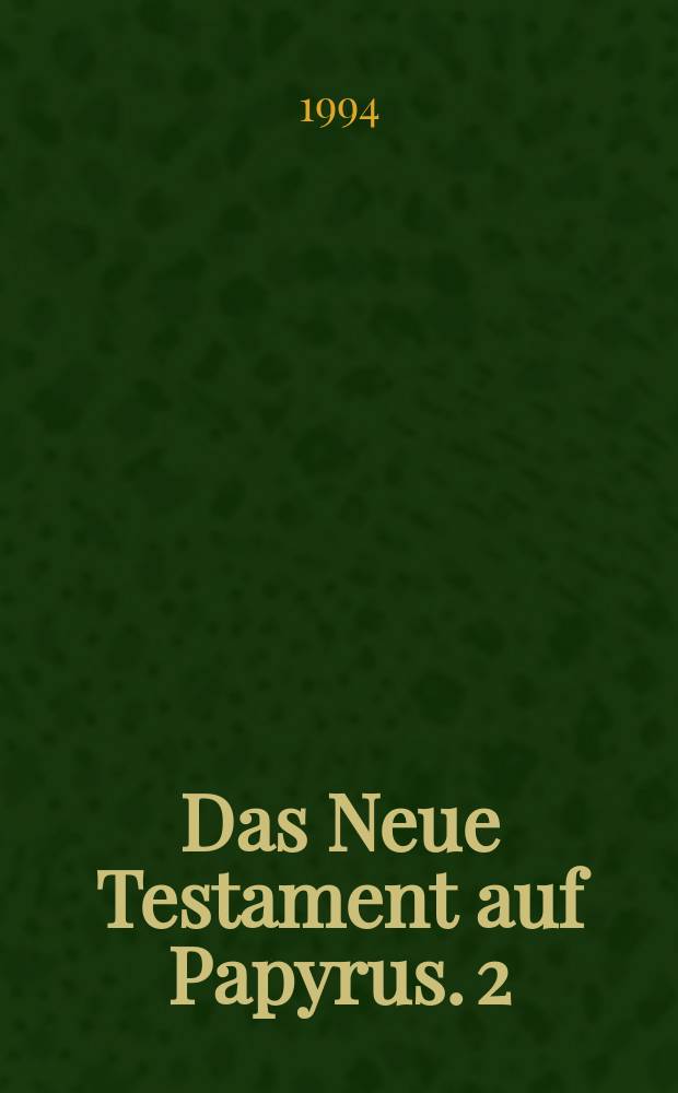 Das Neue Testament auf Papyrus. 2 : Die paulinischen Briefe