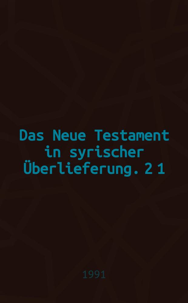 Das Neue Testament in syrischer &Uuml;berlieferung. 2 [1] : Die paulinischen Briefe = Послания Павла