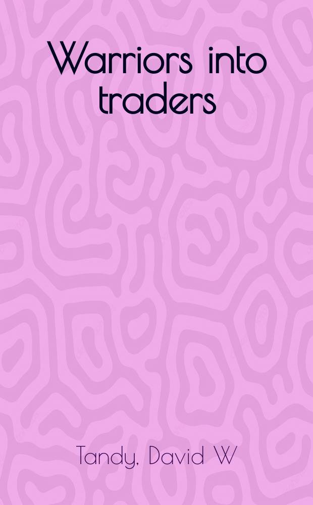Warriors into traders : the power of the market in early Greece = От воинов к торговцам: сила рынка в ранней Греции