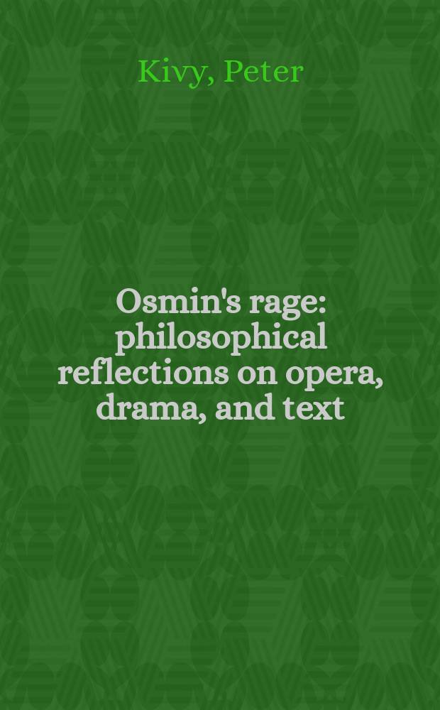Osmin's rage : philosophical reflections on opera, drama, and text = Неистовство Осмина: философское отражение в опере, драме и тексте