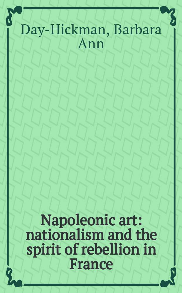 Napoleonic art: nationalism and the spirit of rebellion in France (1815-1848) = Наполеоническое искусство: национализм и дух сопротивления во Франции (1815-1848)