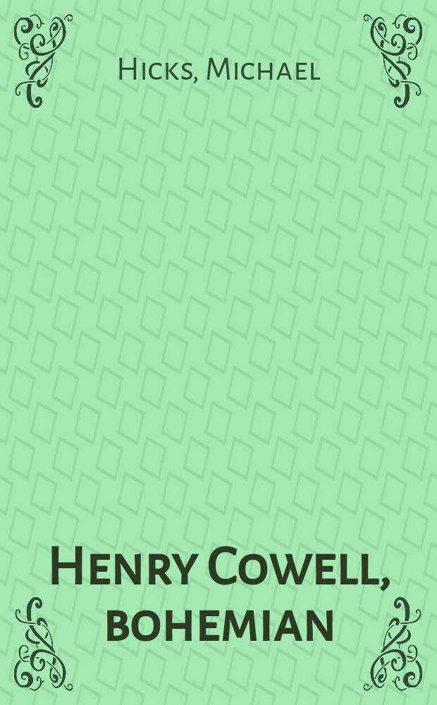 Henry Cowell, bohemian = Генри Коуэлл: богемный