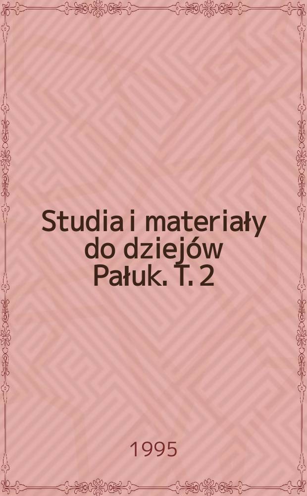 Studia i materiały do dziejów Pałuk. T. 2 : Osadnictwo i architektura w rejonie Łekna