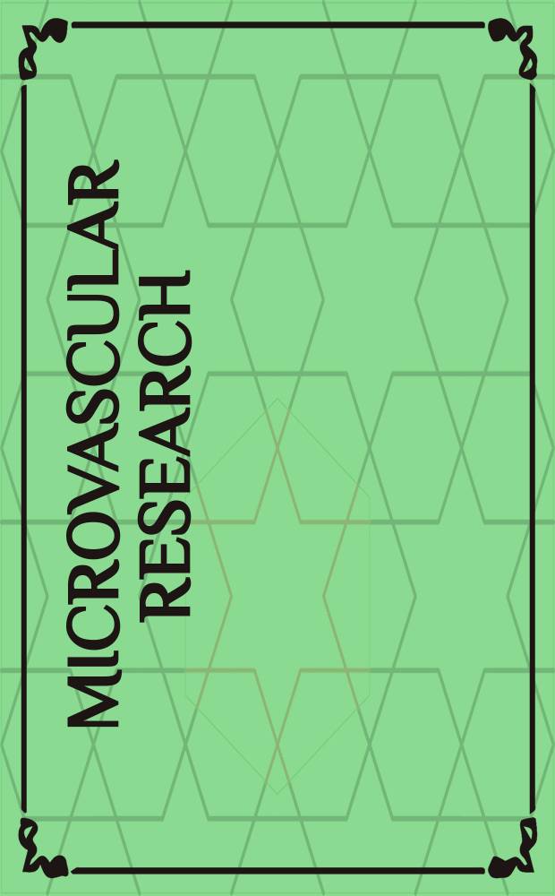 Microvascular research : biology and patology = Микрососудистые исследования. Биология и патология.