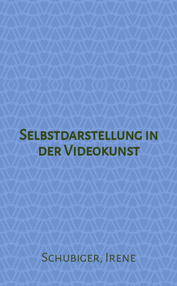 Selbstdarstellung in der Videokunst : zwischen Performance und "Self-editing" = Самовыражение в видеоискусстве