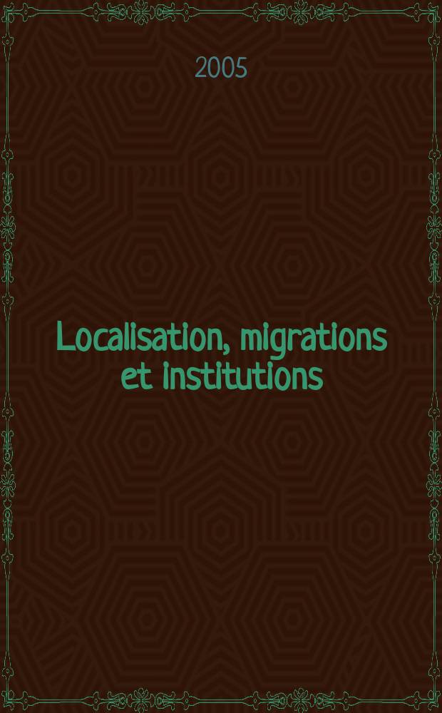 Localisation, migrations et institutions = Локализация, миграция и их службы