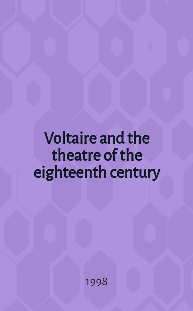Voltaire and the theatre of the eighteenth century = Вольтер и театр 18 века