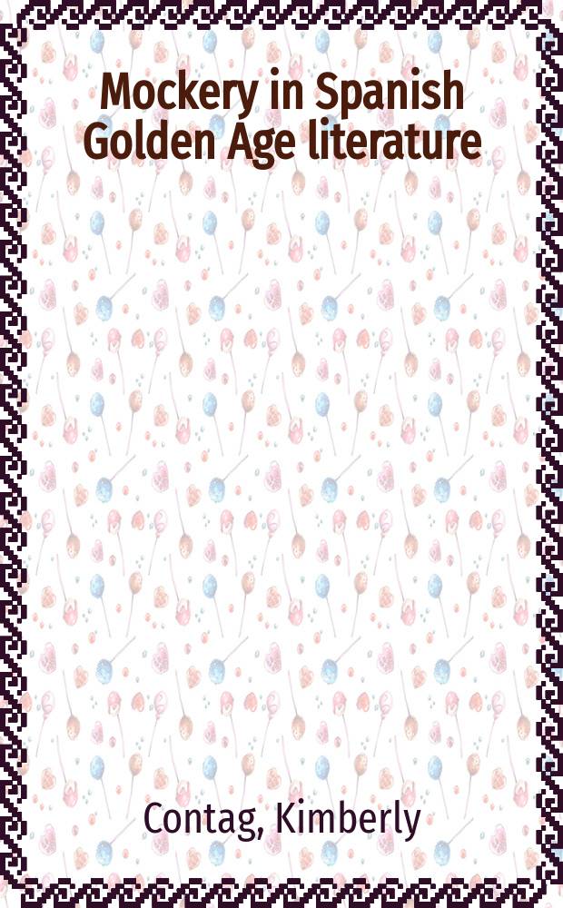 Mockery in Spanish Golden Age literature : analysis of burlesque representation = Насмешка(пародия) в испанской литературе золотого века