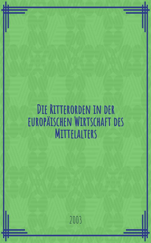Die Ritterorden in der europäischen Wirtschaft des Mittelalters = Рыцарский орден в экономике Европы в средние века