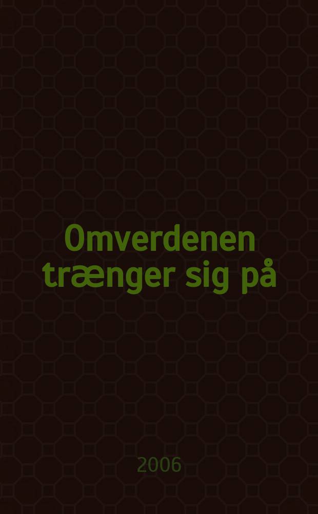 Omverdenen trӕnger sig på : politik og ideer i det 20.århundredes historie : festskrift til Thorsten Borring Olesen = Наступление на окружающую среду: политика и идеи ХХ-го века
