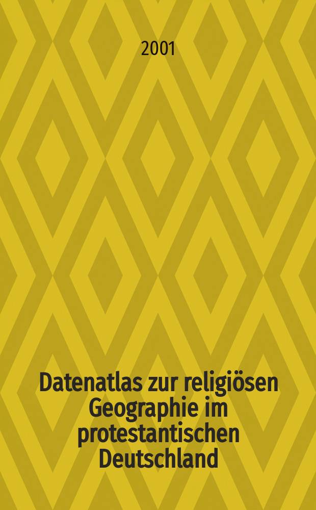 Datenatlas zur religiösen Geographie im protestantischen Deutschland : von der Mitte des 19. Jahrhunderts bis zum Zweiten Weltkrieg = Атлас дат к религиозной географии в протестантсткой Германии: С середины 19 в. до 2-й мировой войны