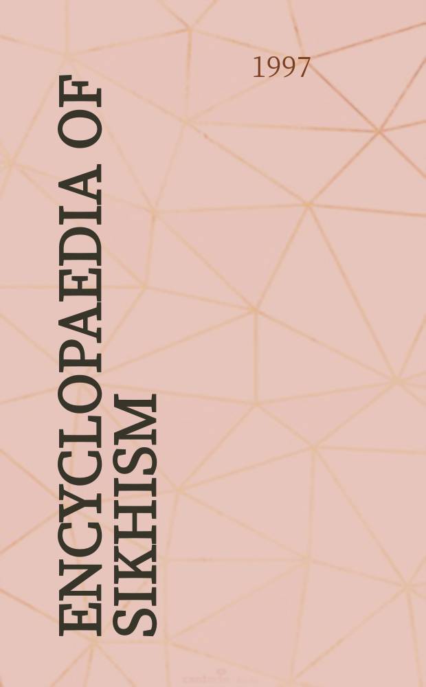 Encyclopaedia of Sikhism : religion and culture = Энциклопедия сикхизма: Религия и культура