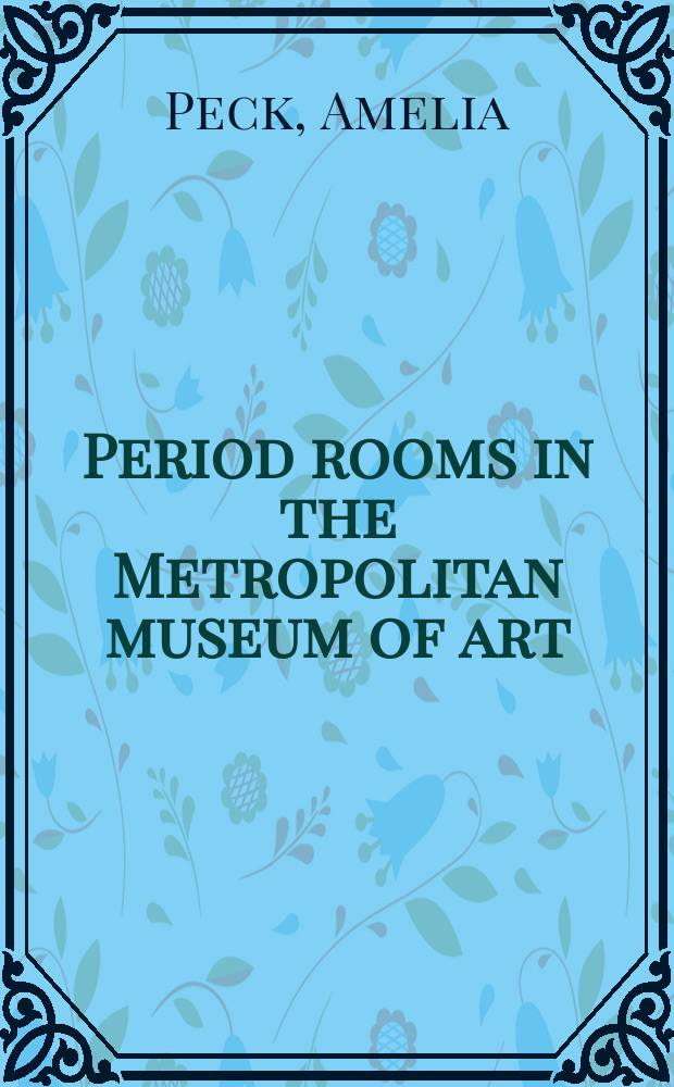 Period rooms in the Metropolitan museum of art = Период комнат в Метрополитен музее